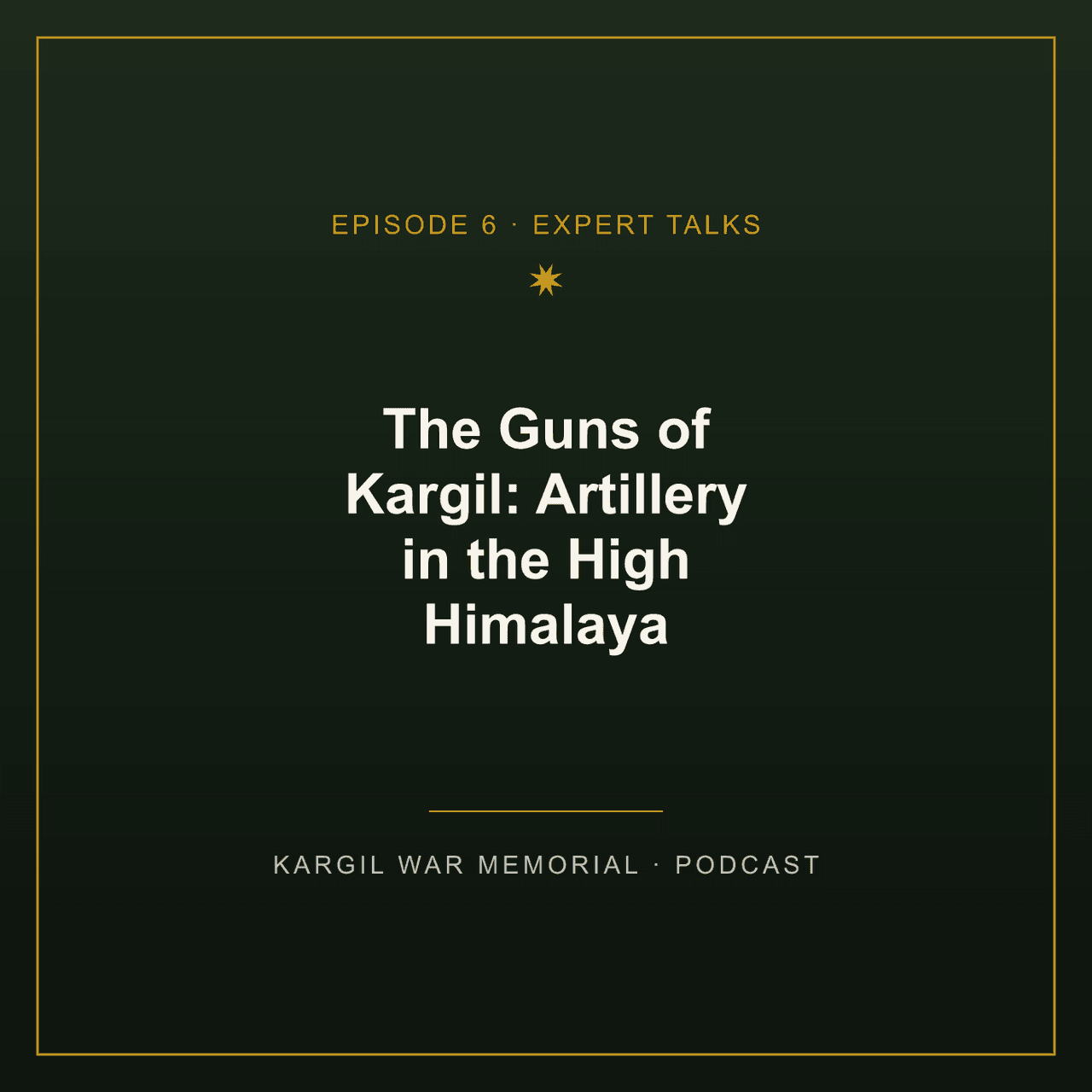 Episode artwork for the podcast "The Guns of Kargil: Artillery in the High Himalaya"