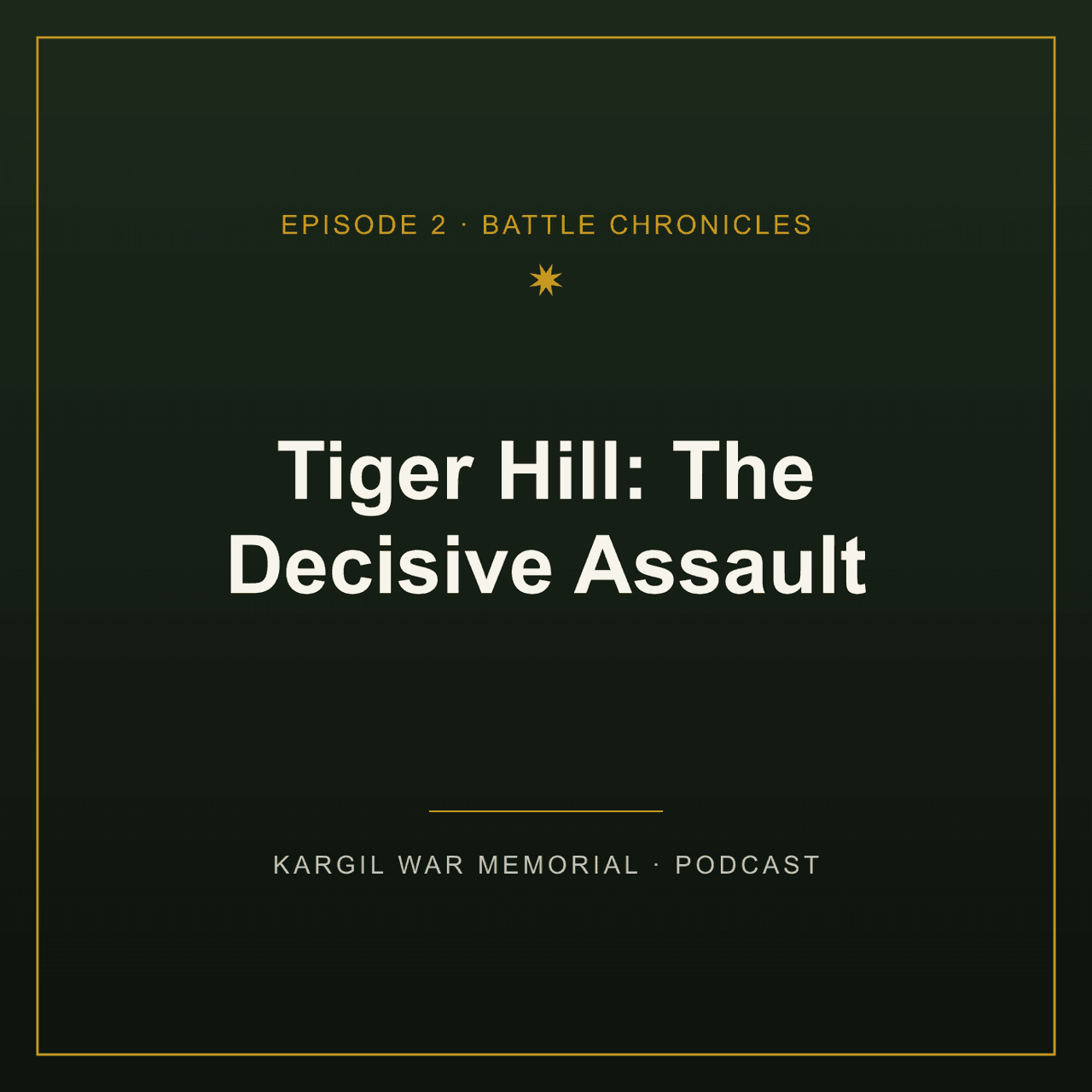Episode artwork for the podcast "Tiger Hill: The Decisive Assault"